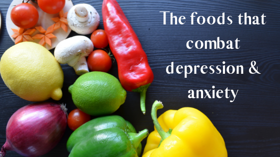The foods that combat depression & anxiety
