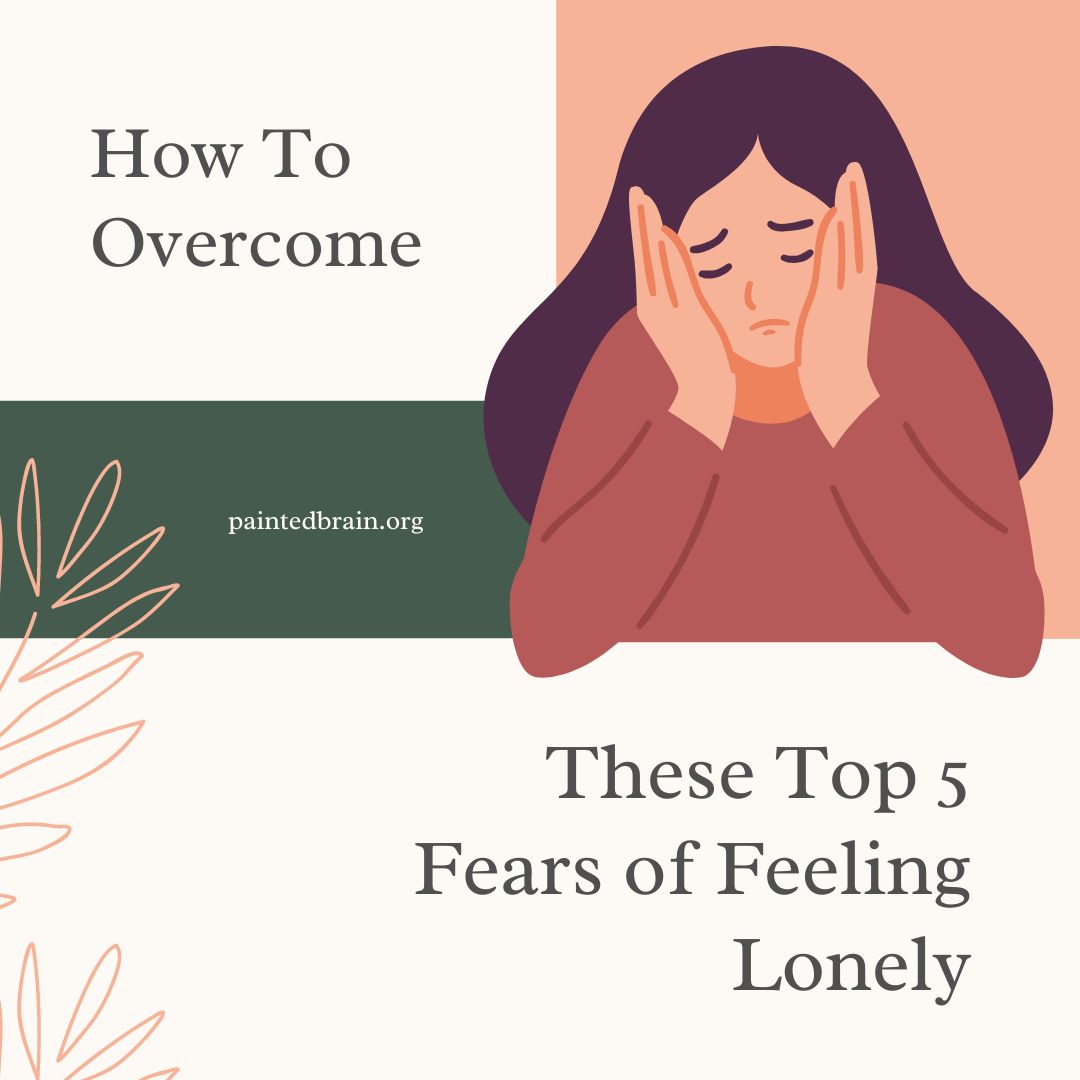 How to overcome these top 4 fears of feeling lonely